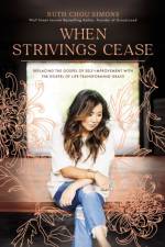 When Strivings Cease af Ruth Chou Simons