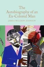 The Autobiography of an Ex-Colored Man af James Weldon Johnson