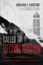 Called to Reconciliation – How the Church Can Model Justice, Diversity, and Inclusion af Jonathan C. Augustine