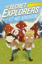 The Secret Explorers and the Ice Age Adventure af SJ King