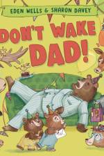Don't Wake Dad! af Eden Wells