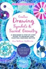 Creative Drawing: Symbols and Sacred Geometry af Ana Victoria Calderon