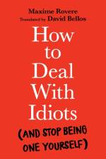 How to Deal With Idiots af Maxime Rovere
