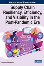 Supply Chain Resiliency, Efficiency, and Visibility in the Post-Pandemic Era