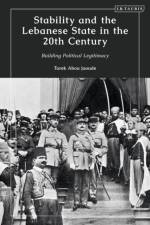 Stability and the Lebanese State in the 20th Century af Tarek Abou Jaoude