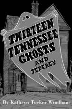 Thirteen Tennessee Ghosts and Jeffrey af Ben Windham