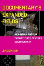 Documentary's Expanded Fields af Jihoon (Associate Professor of Cinema and Media Studies Kim