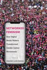 Networked Feminism af Rosemary Clark-Parsons