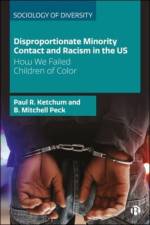 Disproportionate Minority Contact and Racism in the US af Paul R. (University of Oklahoma) Ketchum