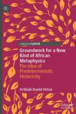 Groundwork for a New Kind of African Metaphysics af Aribiah David Attoe