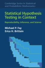 Statistical Hypothesis Testing in Context: Volume 52 af Michael P. Fay