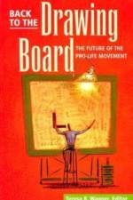 Back To The Drawing Board – Future Of Pro–Life Movement af Teresa R. Wagner