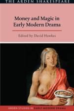 Money and Magic in Early Modern Drama