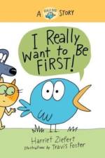 I Really Want to Be First! af Harriet Ziefert