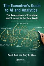 The Executive's Guide to AI and Analytics af Scott Burk
