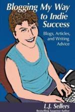Blogging My Way to Indie Success af L J Sellers