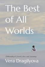 The Best of All Worlds af Vera Dragilyova