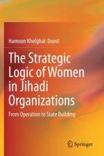 The Strategic Logic of Women in Jihadi Organizations af Hamoon Khelghat-Doost