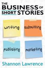 The Business of Short Stories af Shannon Lawrence