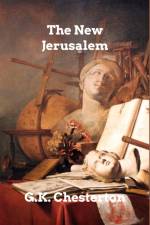 The New Jerusalem af G K Chesterton