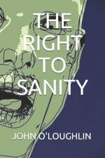 The Right to Sanity af John O'Loughlin