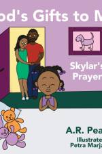 GOD'S GIFTS TO ME: SKYLAR'S PRAYER af PETRA MARJANOVICS