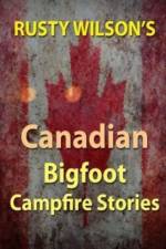 Rusty Wilson's Canadian Bigfoot Campfire Stories af Rusty Wilson