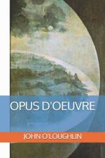 Opus D'Oeuvre af John O'Loughlin