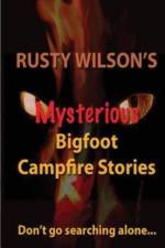 Rusty Wilson's Mysterious Bigfoot Campfire Stories af Rusty Wilson