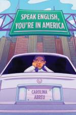 Speak English, You're in America af Carolina Abreu