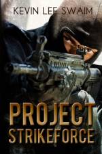 Project StrikeForce af Kevin Lee Swaim
