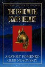 The Issue with Czar's Helmet af Anatoly Fomenko