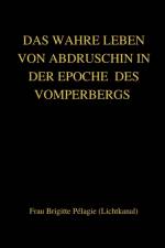 DAS WAHRE LEBEN VON ABDRUSCHIN IN DER EPOCHE DES VOMPERBERGS (paperback) af Madame Brigitte Pélagie