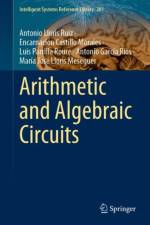 Arithmetic and Algebraic Circuits af Antonio Lloris Ruiz