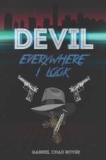 Devil, Everywhere I Look af Gabriel Chad Boyer