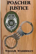 Poacher Justice af William Wasserman