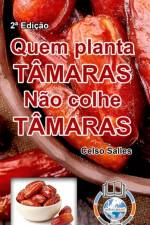 QUEM PLANTA TAMARAS, NAO COLHE TAMARAS - Celso Salles - 2a Edicao af Celso Salles
