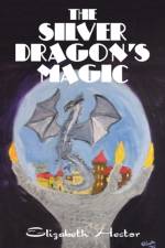 The Silver Dragon's Magic af Elizabeth Hector