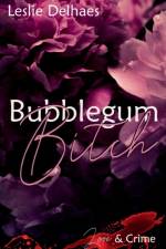 Bubblegum Bitch af Leslie Delhaes