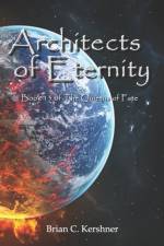 Architects of Eternity af Brian C Kershner