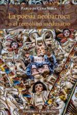 La poesia neobarroca o el remolino medusario af Pablo De Cuba Soria