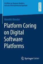 Platform Coring on Digital Software Platforms af Benedict Bender
