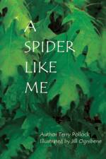 A Spider Like Me af Terry Pollock