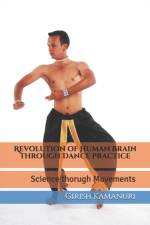 Revolution of Human Brain through Dance practice af Girish Kamanuri