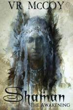 Shaman - The Awakening af Vr McCoy