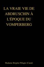 LA VRAIE VIE DE ABDRUSCHIN A L'EPOQUE DU VOMPERBERG (couverture rigide) af Madame Brigitte Pélagie