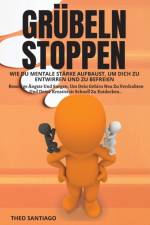 Grubeln Stoppen af Theo Santiago