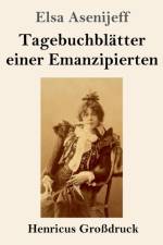 Tagebuchblatter einer Emanzipierten (Grossdruck) af Elsa Asenijeff