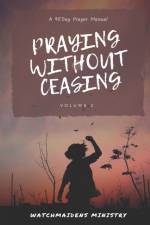 Praying Without Ceasing Volume 2 af Watchmaidens Ministry
