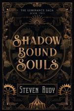 Shadow Bound Souls af Steven Rudy